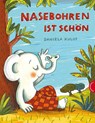 Nasebohren ist schön - Daniela Kulot - 9783522458061