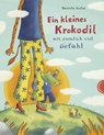 Ein kleines Krokodil mit ziemlich viel Gefühl - Daniela Kulot - 9783522458320