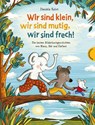 Wir sind klein, wir sind mutig, wir sind frech! - Daniela Kulot - 9783522460767