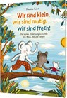 Wir sind klein, wir sind mutig, wir sind frech! - Daniela Kulot - 9783522460767