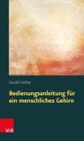 Bedienungsanleitung für ein menschliches Gehirn - Gerald Hüther - 9783525014646