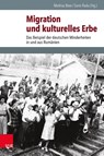 Migration und kulturelles Erbe - Mathias Beer ; Sorin Radu - 9783525302415