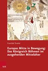 Europas Mitte in Bewegung - Frantisek Smahel - 9783525317327