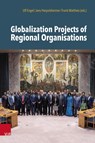 Globalization Projects of Regional Organizations - Prof. Dr. Ulf Engel ; Dr. Jens Herpolsheimer ; Dr. Frank Mattheis - 9783525340356