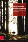 Ehrenamtliche Sterbebegleitung - Monika Müller ; Wolfgang Heinemann - 9783525401927