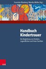 Handbuch Kindertrauer - Franziska Röseberg ; Monika Müller - 9783525402276