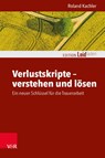 Verlustskripte - verstehen und lösen - Roland Kachler - 9783525405253