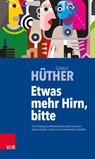 Etwas mehr Hirn, bitte - Gerald Hüther - 9783525406243