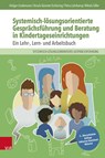 Systemisch-lösungsorientierte Gesprächsführung und Beratung in Kindertageseinrichtungen - Holger Lindemann ; Ursula Günster-Schöning ; Petra Lahrkamp ; Nikola Siller - 9783525408261