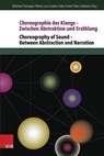 Choreographie Des Klangs Zwischen Abstraktion Und Erzahlung / Choreography of Sound Between Abstraction and Narration - Vandenhoeck and Ruprecht - 9783525480090
