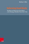 Reforming Good Works in Geneva - Matthew S. Miller - 9783525502563