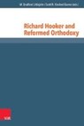 Richard Hooker and Reformed Orthodoxy - KINDRED-BARNES,  Scott N. ; Littlejohn, W. Bradford - 9783525552070