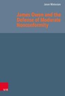 James Owen and the Defense of Moderate Nonconformity - Jason Matossian - 9783525560488