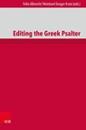 Editing the Greek Psalter - Felix Albrecht ; Reinhard Gregor Kratz - 9783525560945