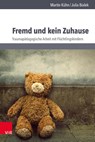 Fremd und kein Zuhause - Martin Kühn ; Julia Bialek - 9783525701911