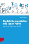 Digitale Kommunikation und Soziale Arbeit - Christian Muller - 9783525703175