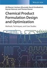 Chemical Product Formulation Design and Optimization - Ali (University of Waterloo Elkamel ; Hesham Alhumade ; Navid Omidbakhsh ; Keyvan Nowruzi - 9783527332649