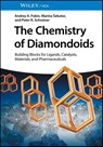 The Chemistry of Diamondoids - Andrey A. (National Technical University (Igor Sikorsky Kiyv Polytechnic Institute) Fokin ; Marina (Ruder Boskovic Institute Sekutor ; Peter R. (Justus Liebig University Giessen Schreiner - 9783527343911