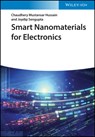 Smart Nanomaterials for Electronics - Chaudhery Mustansar (New Jersey Institute of Technology (NJIT). USA) Hussain ; Joydip (Jogesh Chandra Chaudhuri College Sengupta - 9783527345083