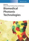 Biomedical Photonic Technologies - Zhenxi (Xi'an Jiaotong University Zhang ; Shudong (Dartmouth College Jiang ; Buhong (Hainan University Li - 9783527346561