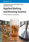 Applied Malting and Brewing Science - Ludwig (TU Munich in Weihenstephan) Narziß ; Werner (TU Munich in Weihenstephan) Back ; Martina (TU Munich in Weihenstephan) Gastl ; Martin (TU Munich in Weihenstephan) Zarnkow - 9783527347346