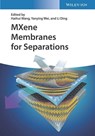 MXene Membranes for Separations - Haihui (Tsinghua University Wang ; Yanying (South China University of Technology) Wei ; Li (South China University of Technology) Ding - 9783527347940
