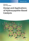 Design and Applications of Hydroxyapatite-Based Catalysts - Doan Pham Minh - 9783527348497