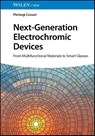 Next-Generation Electrochromic Devices - Pierluigi (Institute of Nanotechnology of CNR (Nanotec)) Cossari - 9783527349258