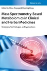 Mass Spectrometry-Based Metabolomics in Clinical and Herbal Medicines - Aihua (Heilongjiang University of Chinese Medicine Zhang ; Wanying (Macau University of Science and Technology Wang - 9783527349913