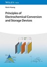 Principles of Electrochemical Conversion and Storage Devices - Kevin (University of South Carolina Huang - 9783527350605