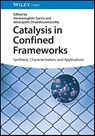 Catalysis in Confined Frameworks - Hermenegildo (Universidad Politecnica de Valencia Garcia ; Amarajothi (Madurai Kamaraj University Dhakshinamoorthy - 9783527350896