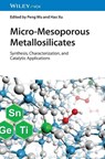 Micro-Mesoporous Metallosilicates - Peng (East China Normal University) Wu ; Hao (East China Normal University) Xu - 9783527350940