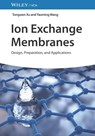 Ion Exchange Membranes - Tongwen (University of Science and Technology China (USTC)) Xu ; Yaoming (University of Science and Technology of China (USTC)) Wang - 9783527351947