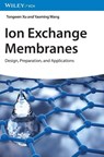 Ion Exchange Membranes - Tongwen (University of Science and Technology China (USTC)) Xu ; Yaoming (University of Science and Technology of China (USTC)) Wang - 9783527351947