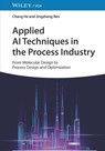 Applied AI Techniques in the Process Industry - Chang (Sun Yat-Sen University He ; Jingzheng (Hong Kong Polytechnic University Ren - 9783527353392