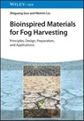 Bioinspired Materials for Fog Harvesting - Zhiguang (Hubei University Guo ; Weimin (Lanzhou Institute of Chemical Physics Liu - 9783527354009