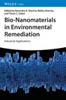 Bio-Nanomaterials in Environmental Remediation - Narendra K. (Banasthali Vidyapith (Deemed University) Sharma ; Rekha (Banasthali Vidyapith (Deemed University) Sharma ; Tikam C. (Mohanlal Sukhadia university Dakal - 9783527354207