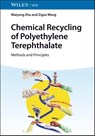 Chemical Recycling of Polyethylene Terephthalate - Maiyong (Jiangsu University Zhu ; Zigao Wang - 9783527357246