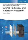 Atoms, Radiation, and Radiation Protection - James S. (Dade Moeller Bogard ; Darryl J. (GlaxoSmithKline Downing ; Robert L. Coleman ; Keith F. Eckerman - 9783527413522