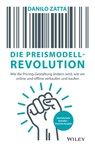 Die Preismodell-Revolution - Danilo Zatta - 9783527511433