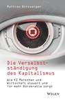 Die Verselbststandigung des Kapitalismus - Mathias Binswanger - 9783527511525