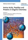 Amino Acids, Peptides and Proteins in Organic Chemistry, Protection Reactions, Medicinal Chemistry, Combinatorial Synthesis - Andrew B. Hughes - 9783527641574