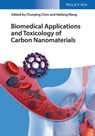 Biomedical Applications and Toxicology of Carbon Nanomaterials - Chunying Chen ; Haifang Wang - 9783527692873