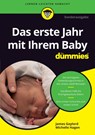 Das erste Jahr mit Ihrem Baby fur Dummies - James Gaylord ; Michelle Hagen - 9783527713882