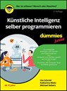 Kunstliche Intelligenz selber programmieren fur Dummies Junior - Ute Schmid ; Katharina Weitz ; Michael Siebers - 9783527721887