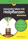 Gesünder leben mit Heilpflanzen für Dummies - Nadine Berling-Aumann - 9783527807017