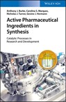 Active Pharmaceutical Ingredients in Synthesis - Anthony J. Burke ; Carolina Silva Marques ; Nicholas J. Turner ; Gesine J. Hermann - 9783527807260