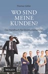 Wo sind meine Kunden? - Thomas Göller - 9783527817733