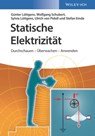 Statische Elektrizität - Günter Lüttgens ; Wolfgang Schubert ; Sylvia Lüttgens ; Ulrich von Pidoll ; Stefan Emde - 9783527821518