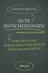 Gute Entscheidungen - Roger L. Martin ; Jennifer Riel - 9783527822461